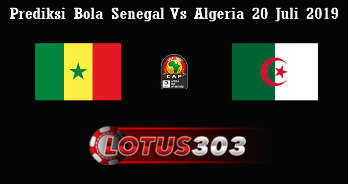 Prediksi Bola Senegal Vs Algeria 20 Juli 2019