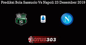 Prediksi Bola Sassuolo Vs Napoli 23 Desember 2019