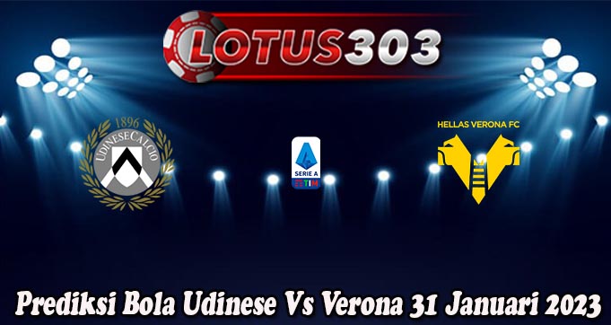 Prediksi Bola Udinese Vs Verona 31 Januari 2023