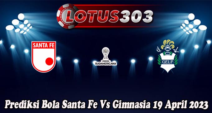 Prediksi Bola Santa Fe Vs Gimnasia 19 April 2023