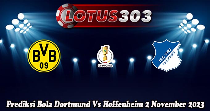 Prediksi Bola Dortmund Vs Hoffenheim 2 November 2023