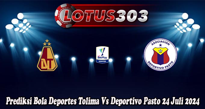 Prediksi Bola Deportes Tolima Vs Deportivo Pasto 24 Juli 2024