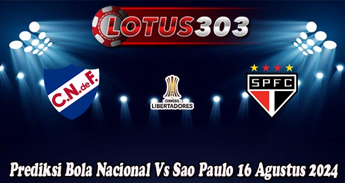 Prediksi Bola Nacional Vs Sao Paulo 16 Agustus 2024